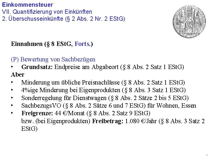 Einkommensteuer VII. Quantifizierung von Einkünften 2. Überschusseinkünfte (§ 2 Abs. 2 Nr. 2 ESt.