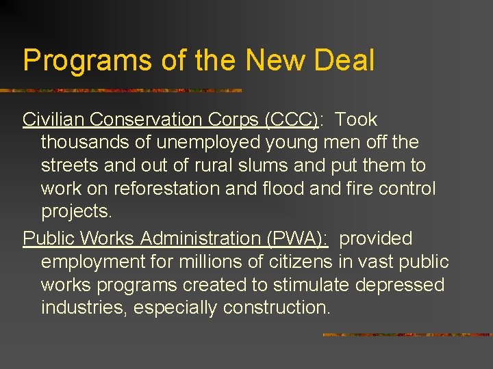 Programs of the New Deal Civilian Conservation Corps (CCC): Took thousands of unemployed young