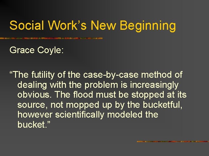Social Work’s New Beginning Grace Coyle: “The futility of the case-by-case method of dealing
