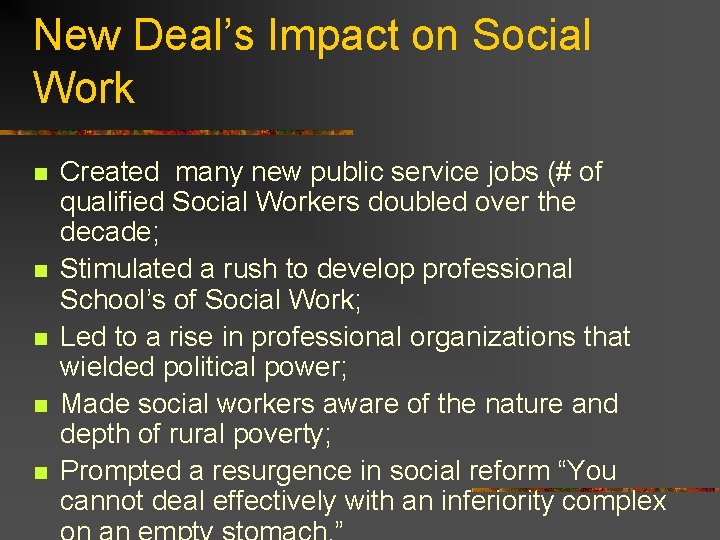 New Deal’s Impact on Social Work n n n Created many new public service