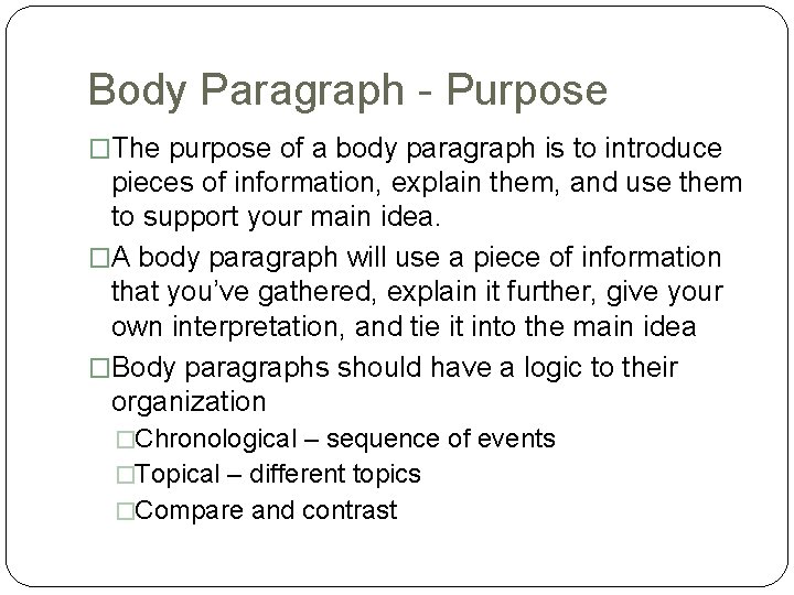 Body Paragraph - Purpose �The purpose of a body paragraph is to introduce pieces