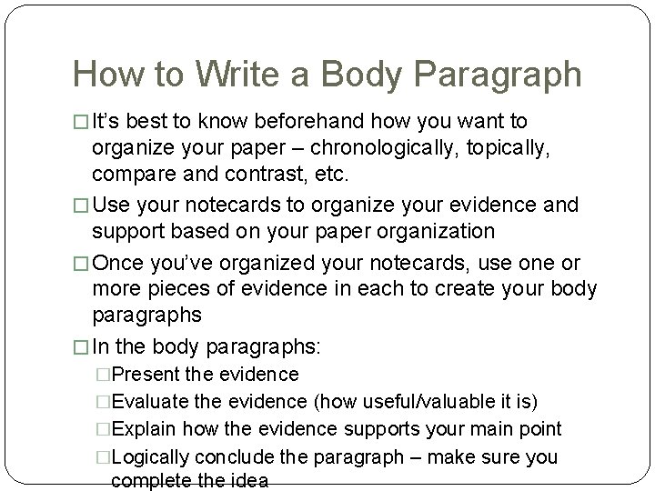 How to Write a Body Paragraph � It’s best to know beforehand how you