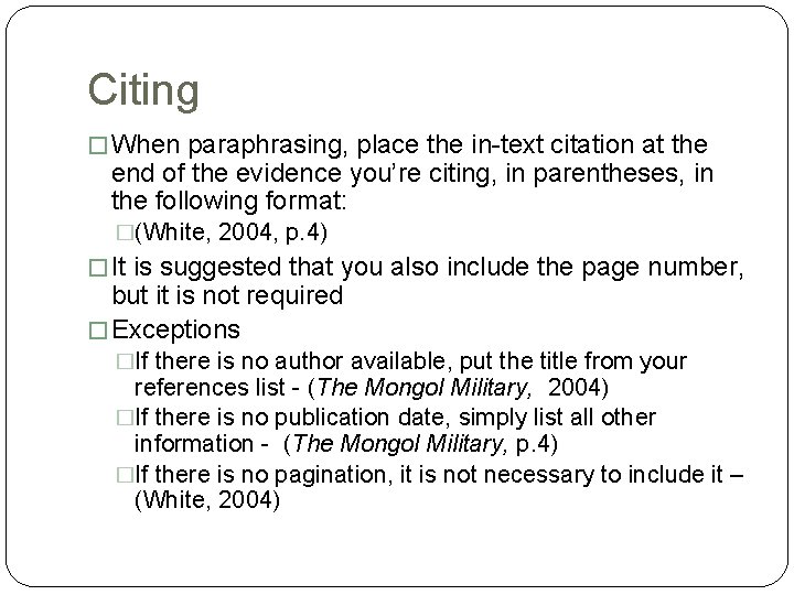 Citing � When paraphrasing, place the in-text citation at the end of the evidence