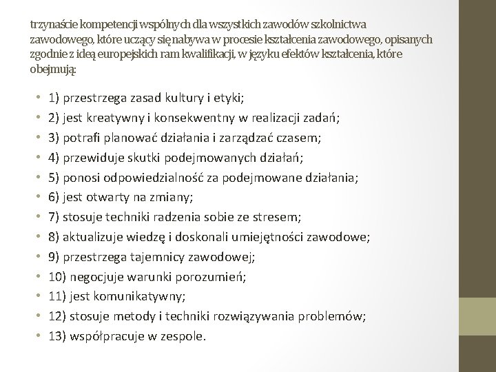 trzynaście kompetencji wspólnych dla wszystkich zawodów szkolnictwa zawodowego, które uczący się nabywa w procesie