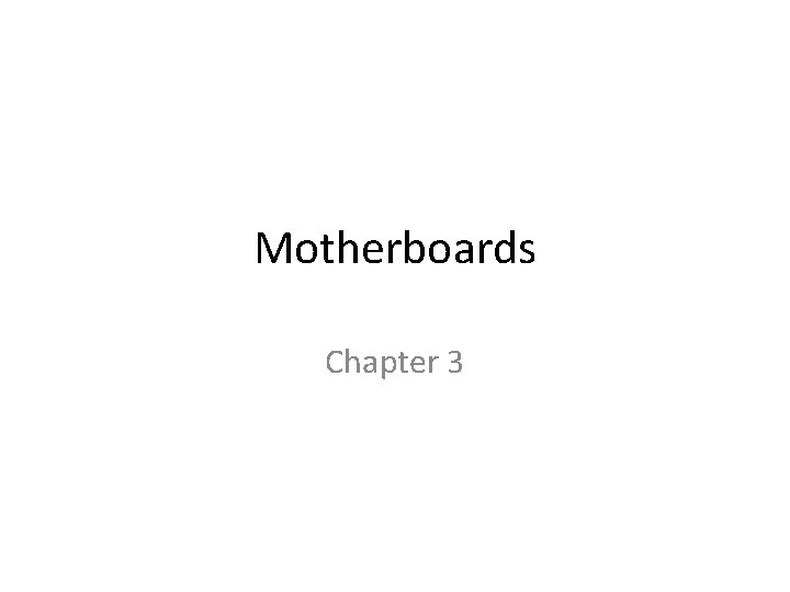 Motherboards Chapter 3 