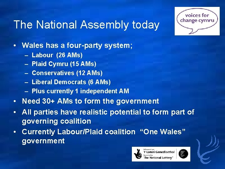 The National Assembly today • Wales has a four-party system; – – – Labour