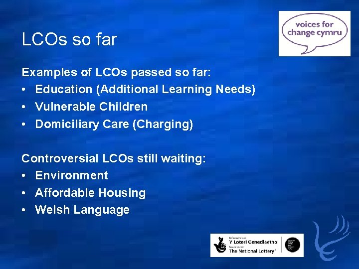 LCOs so far Examples of LCOs passed so far: • Education (Additional Learning Needs)