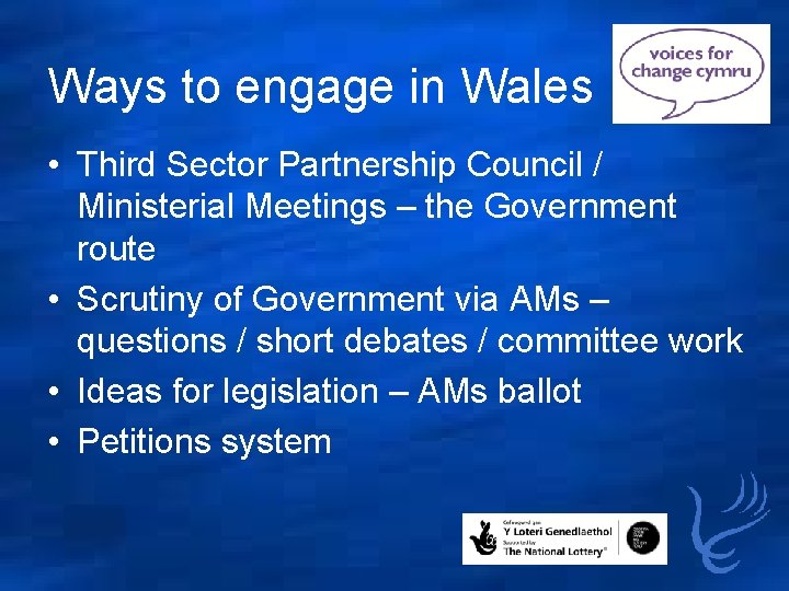 Ways to engage in Wales • Third Sector Partnership Council / Ministerial Meetings –