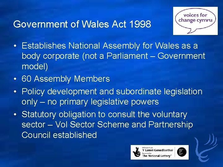Government of Wales Act 1998 • Establishes National Assembly for Wales as a body