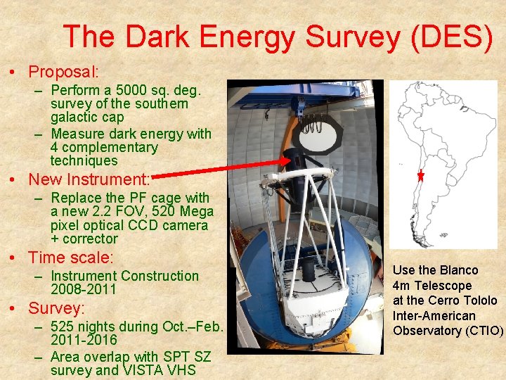 The Dark Energy Survey (DES) • Proposal: – Perform a 5000 sq. deg. survey