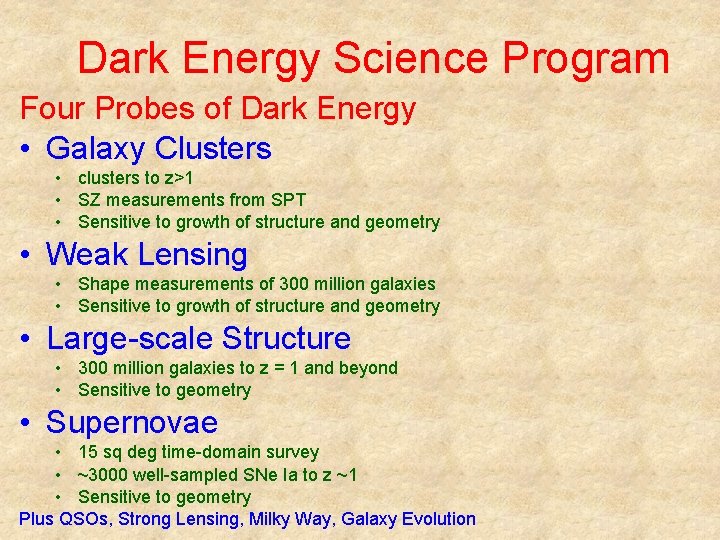 Dark Energy Science Program Four Probes of Dark Energy • Galaxy Clusters • clusters