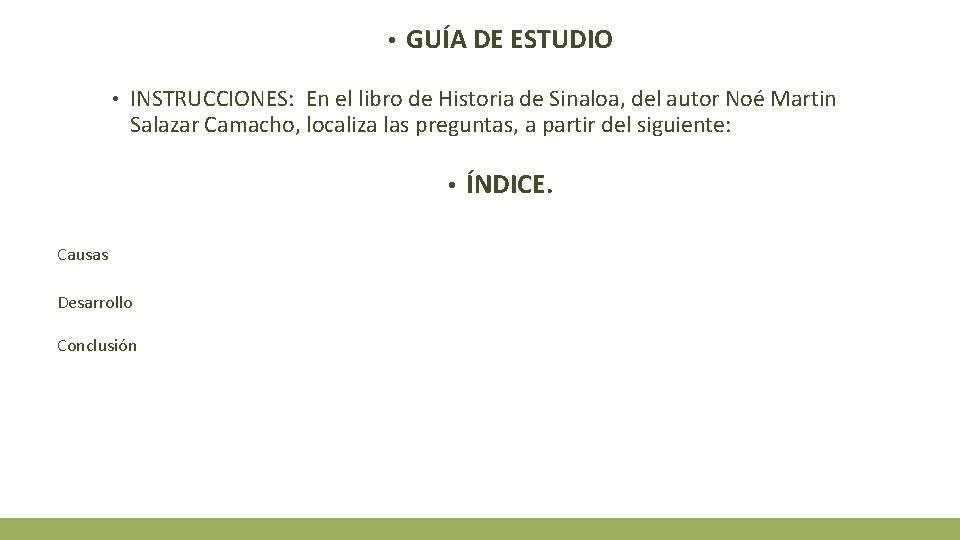  • • GUÍA DE ESTUDIO INSTRUCCIONES: En el libro de Historia de Sinaloa,