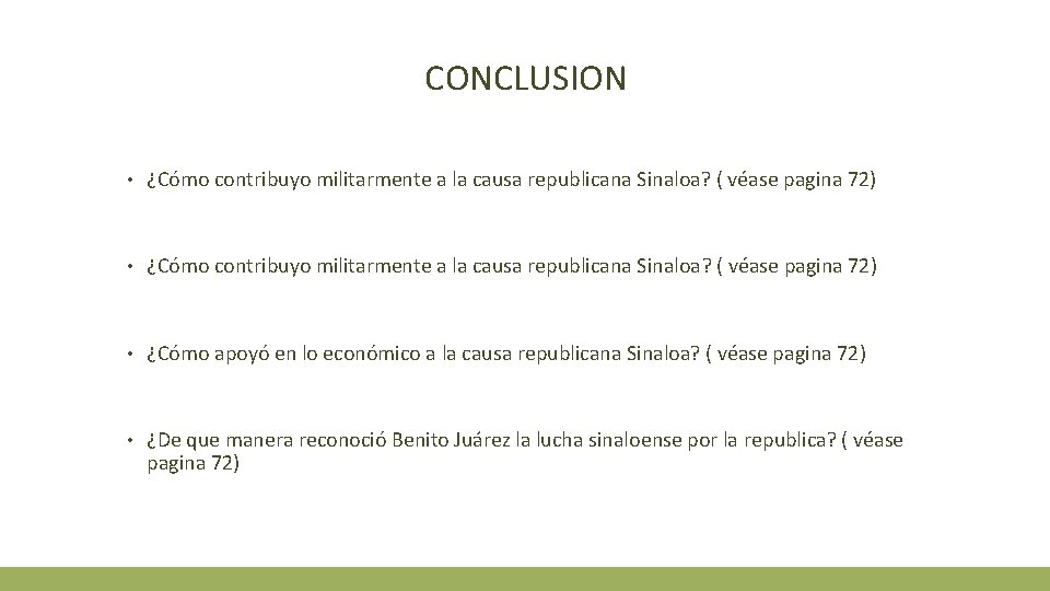 CONCLUSION • ¿Cómo contribuyo militarmente a la causa republicana Sinaloa? ( véase pagina 72)