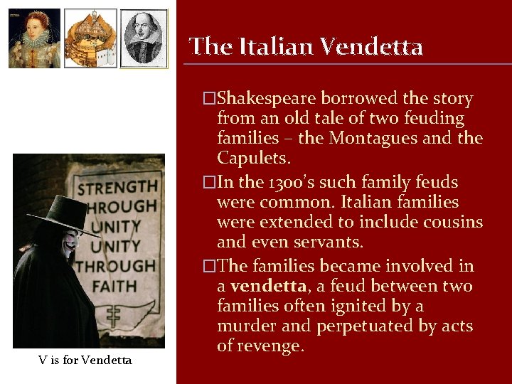 The Italian Vendetta �Shakespeare borrowed the story V is for Vendetta from an old