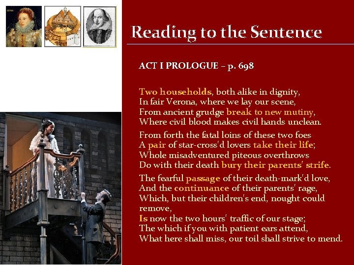 Reading to the Sentence ACT I PROLOGUE – p. 698 Two households, both alike