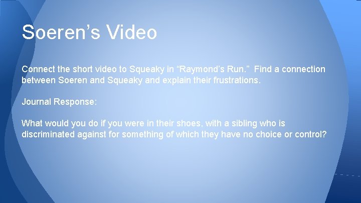 Soeren’s Video Connect the short video to Squeaky in “Raymond’s Run. ” Find a