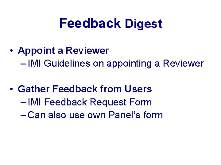 Feedback Digest • Appoint a Reviewer – IMI Guidelines on appointing a Reviewer •