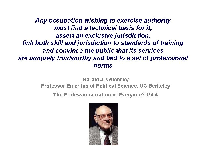 Any occupation wishing to exercise authority must find a technical basis for it, assert