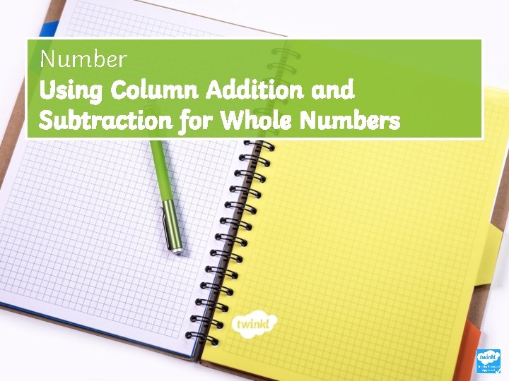 Number Using Column Addition and Subtraction for Whole Numbers 