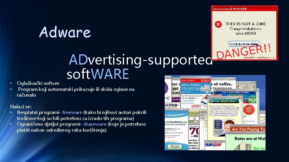 Adware ADvertising-supported soft. WARE • Oglašivački softver • Program koji automatski prikazuje ili skida