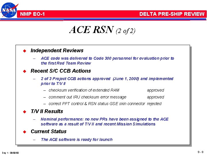 NMP /EO-1 NMP EO-1 DELTA PRE-SHIP REVIEW ACE RSN (2 of 2) u Independent
