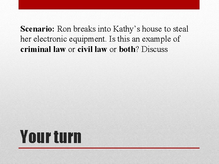 Scenario: Ron breaks into Kathy’s house to steal her electronic equipment. Is this an