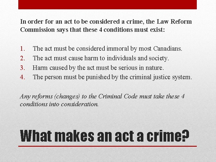 In order for an act to be considered a crime, the Law Reform Commission