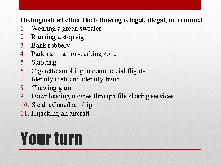 Distinguish whether the following is legal, illegal, or criminal: 1. Wearing a green sweater
