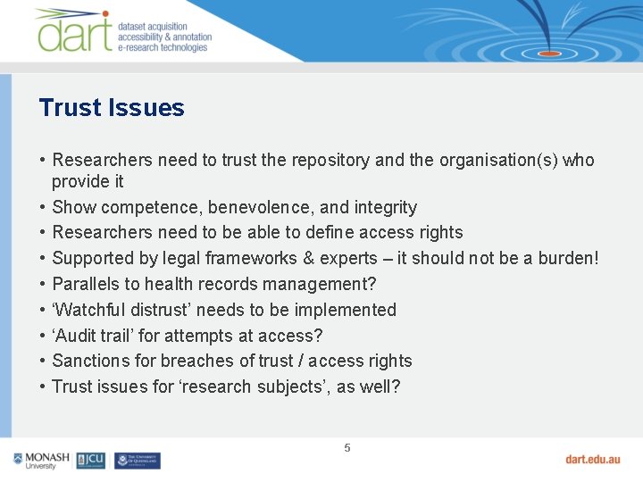 Trust Issues • Researchers need to trust the repository and the organisation(s) who provide