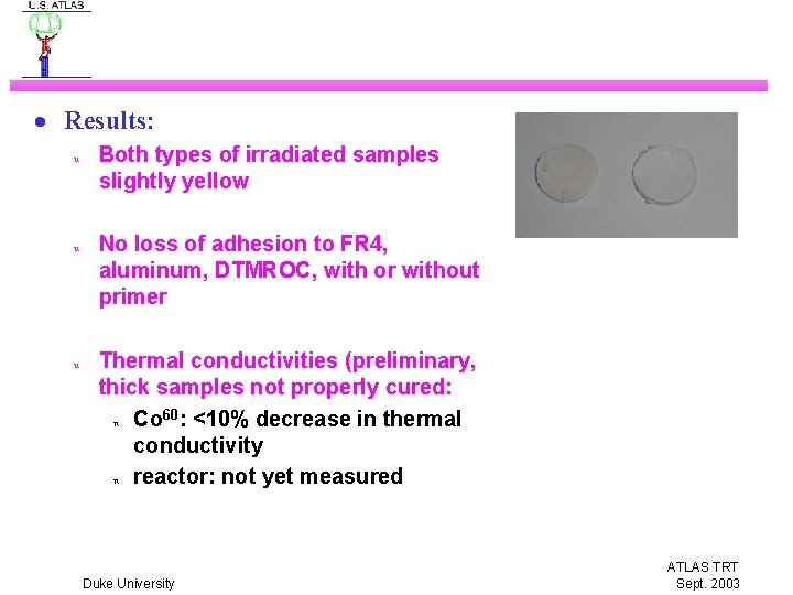 · Results: u u u Both types of irradiated samples slightly yellow No loss