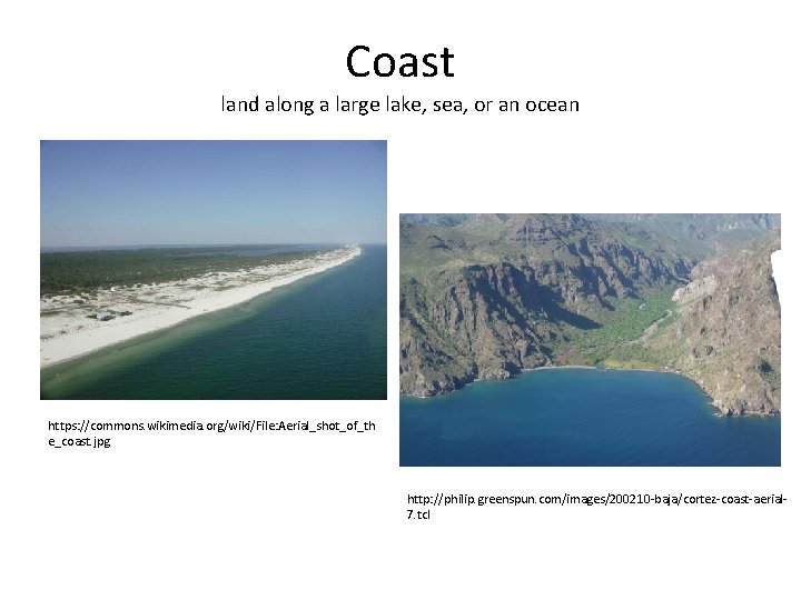 Coast land along a large lake, sea, or an ocean https: //commons. wikimedia. org/wiki/File: