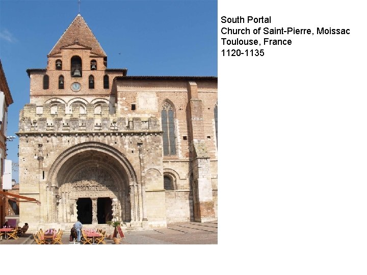 South Portal Church of Saint-Pierre, Moissac Toulouse, France 1120 -1135 
