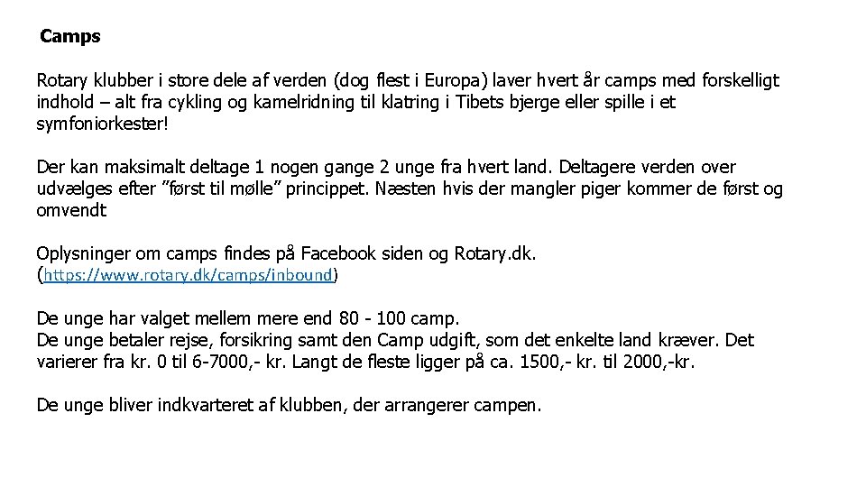 Camps Rotary klubber i store dele af verden (dog flest i Europa) laver hvert