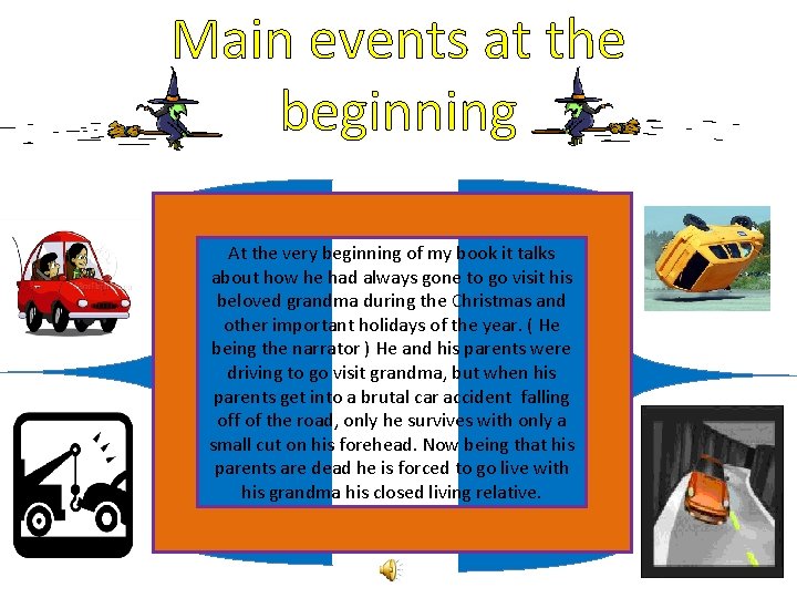 Main events at the beginning At the very beginning of my book it talks