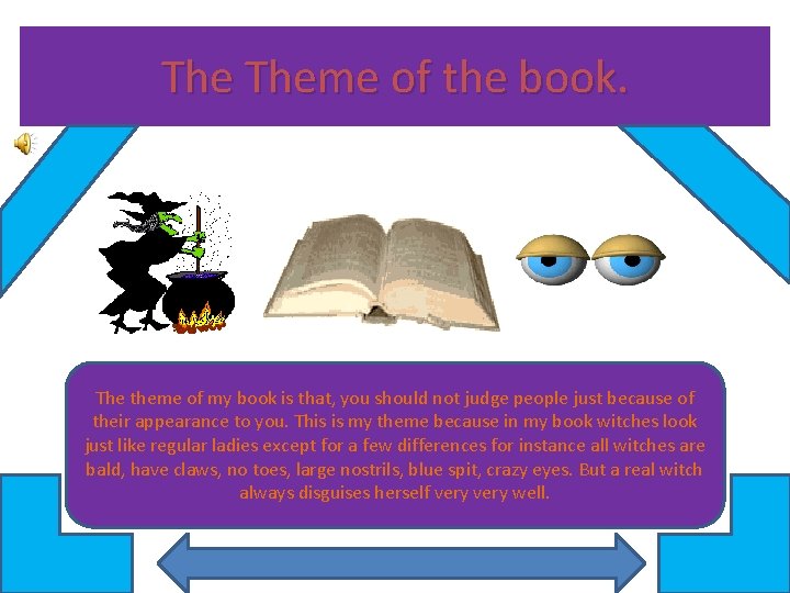 The Theme of the book. The theme of my book is that, you should