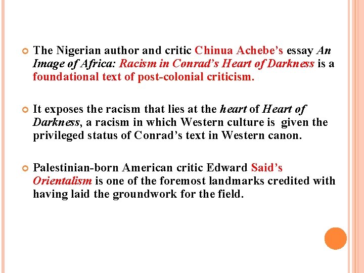  The Nigerian author and critic Chinua Achebe’s essay An Image of Africa: Racism