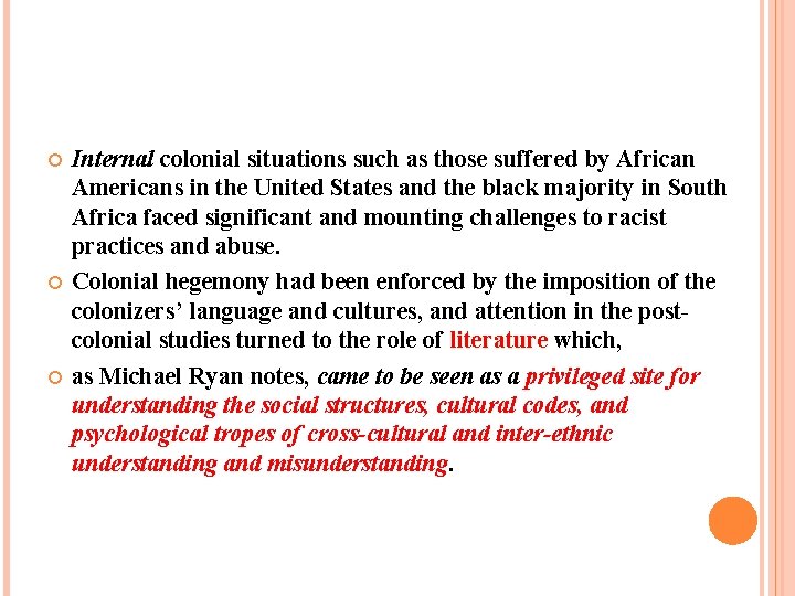  Internal colonial situations such as those suffered by African Americans in the United