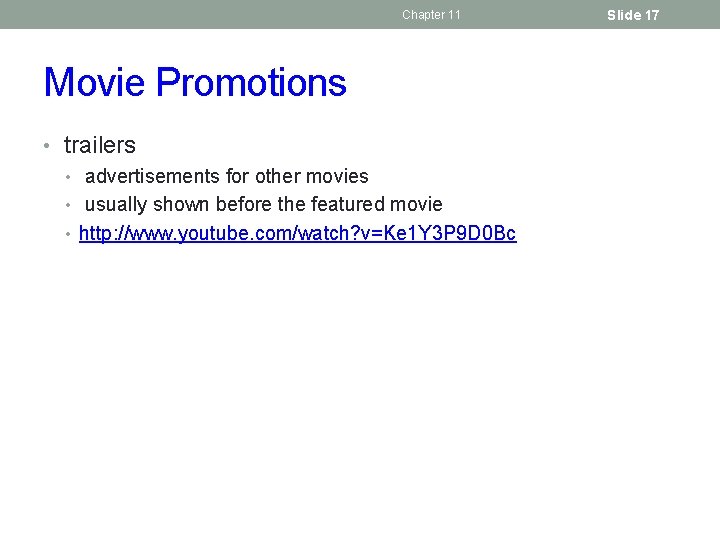 Chapter 11 Movie Promotions • trailers • advertisements for other movies • usually shown