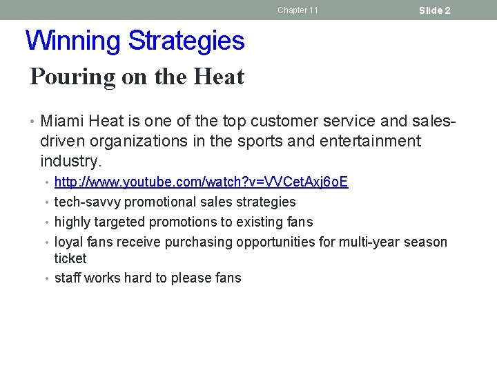 Chapter 11 Slide 2 Winning Strategies Pouring on the Heat • Miami Heat is