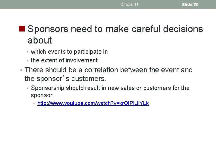 Chapter 11 Slide 38 n Sponsors need to make careful decisions about • which