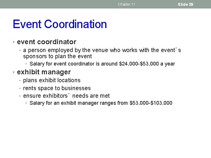 Chapter 11 Slide 39 Event Coordination • event coordinator • a person employed by