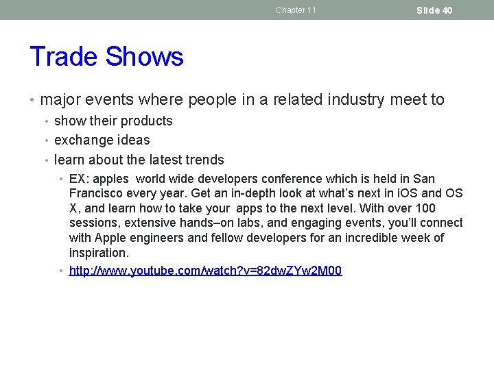 Chapter 11 Slide 40 Trade Shows • major events where people in a related