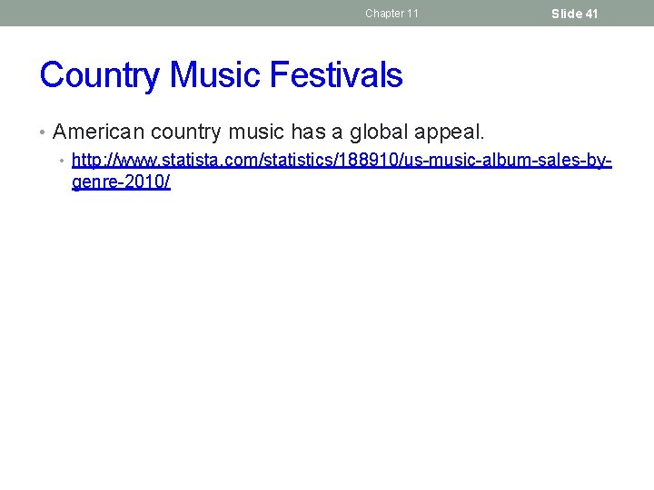 Chapter 11 Slide 41 Country Music Festivals • American country music has a global