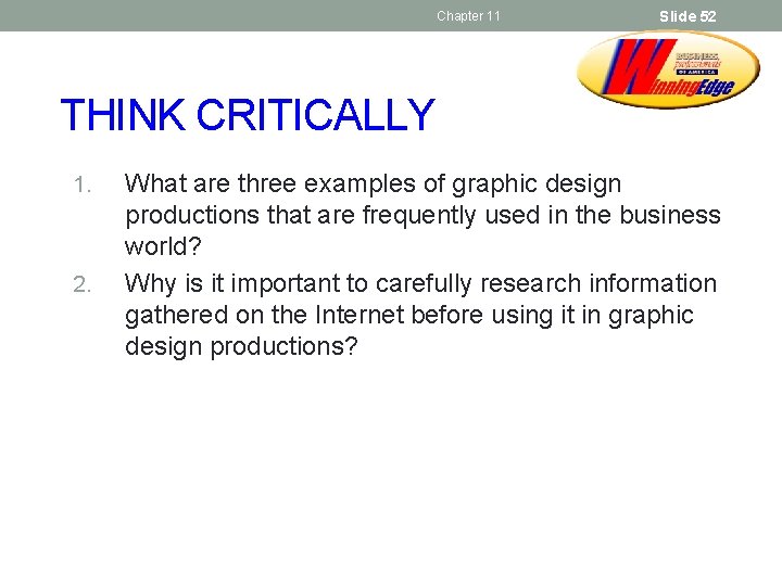 Chapter 11 Slide 52 THINK CRITICALLY 1. 2. What are three examples of graphic