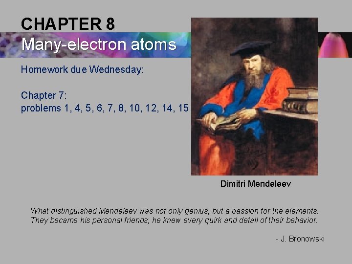 CHAPTER 8 Many-electron atoms Homework due Wednesday: Chapter 7: problems 1, 4, 5, 6,