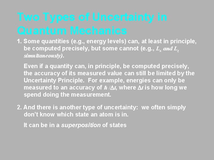 Two Types of Uncertainty in Quantum Mechanics 1. Some quantities (e. g. , energy