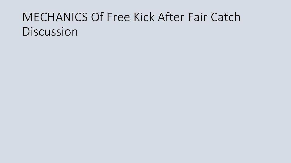 MECHANICS Of Free Kick After Fair Catch Discussion 