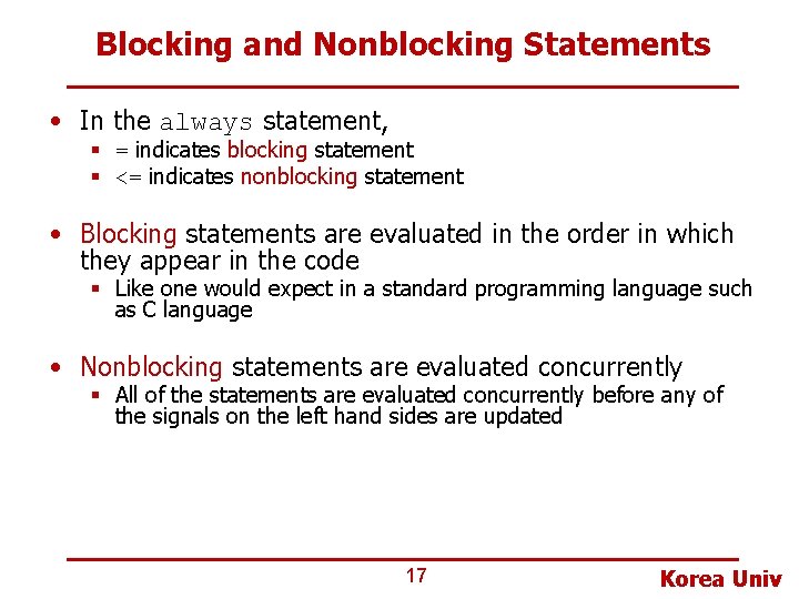 Blocking and Nonblocking Statements • In the always statement, § = indicates blocking statement