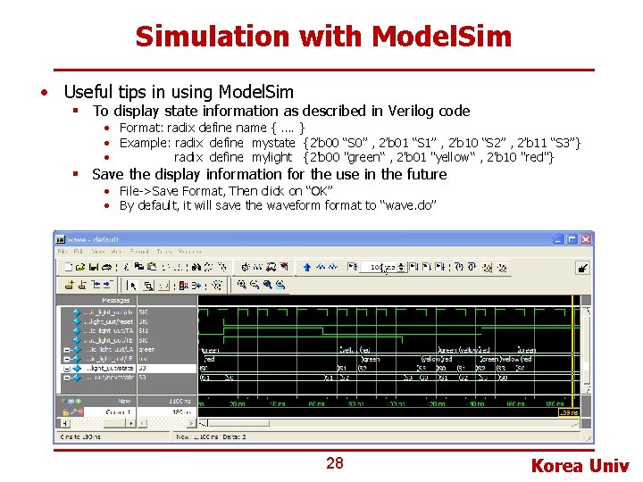 Simulation with Model. Sim • Useful tips in using Model. Sim § To display