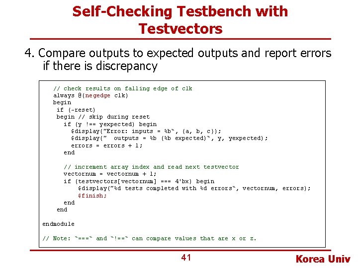 Self-Checking Testbench with Testvectors 4. Compare outputs to expected outputs and report errors if